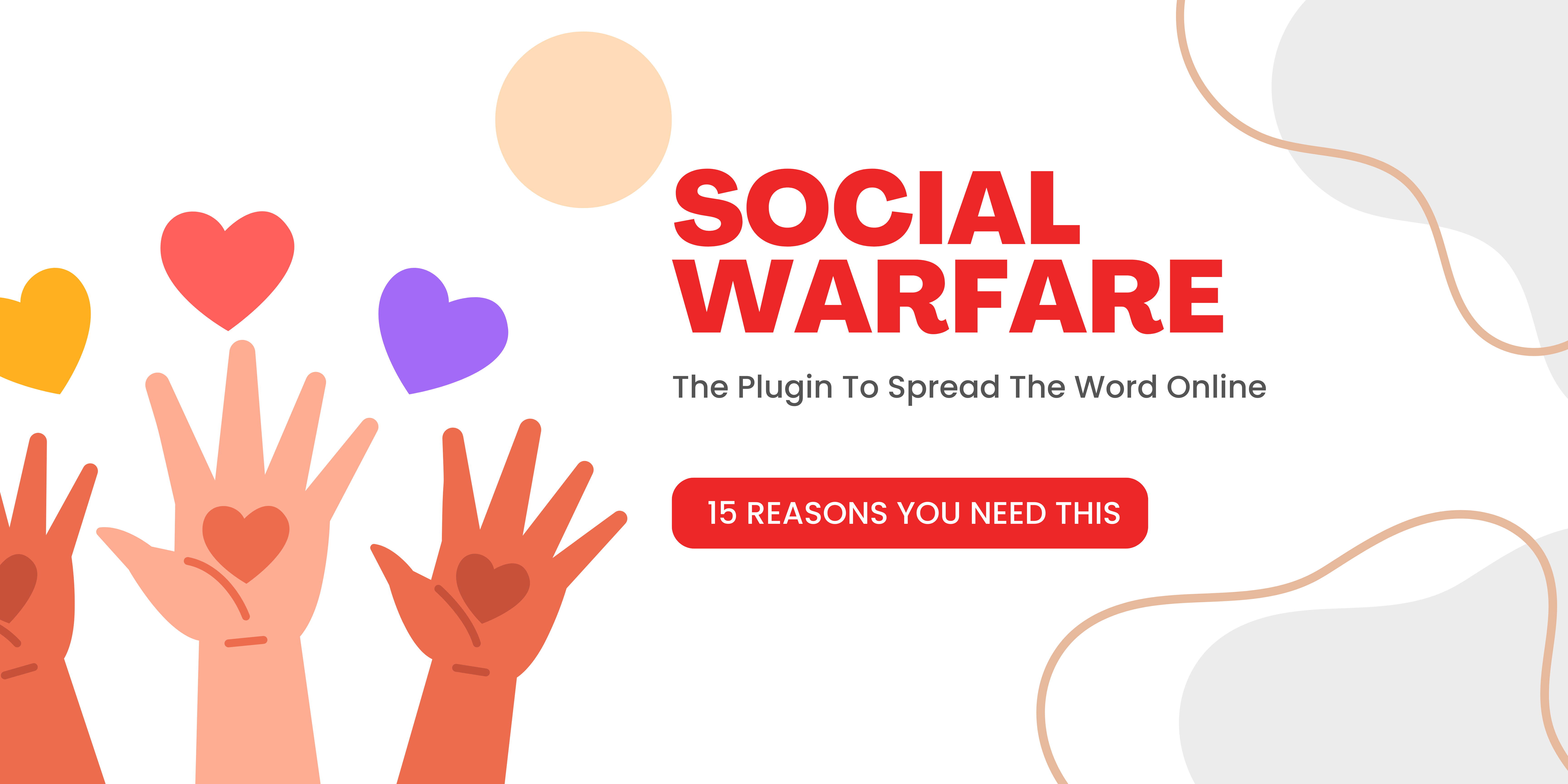 15 Reasons To Buy Social Warfare